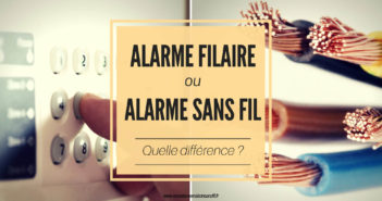 Quelles Différences Entre Une Alarme Maison Sans Fil et Une Alarme Maison Filaire ? Différence entre un système d'alarme maison sans fil et filaire