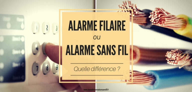 Différence entre un système d'alarme maison sans fil et filaire